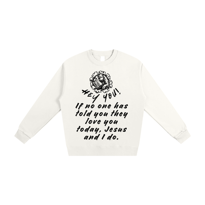 Heaven’s Garden “You are Loved.” Heavyweight Essential Sweatshirt (White)