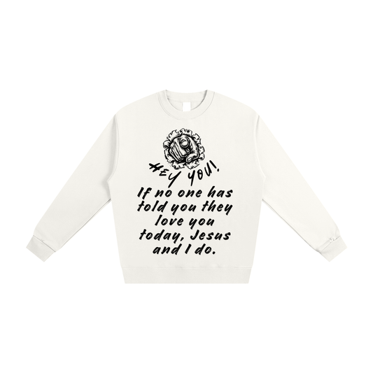 Heaven’s Garden “You are Loved.” Heavyweight Essential Sweatshirt (White)