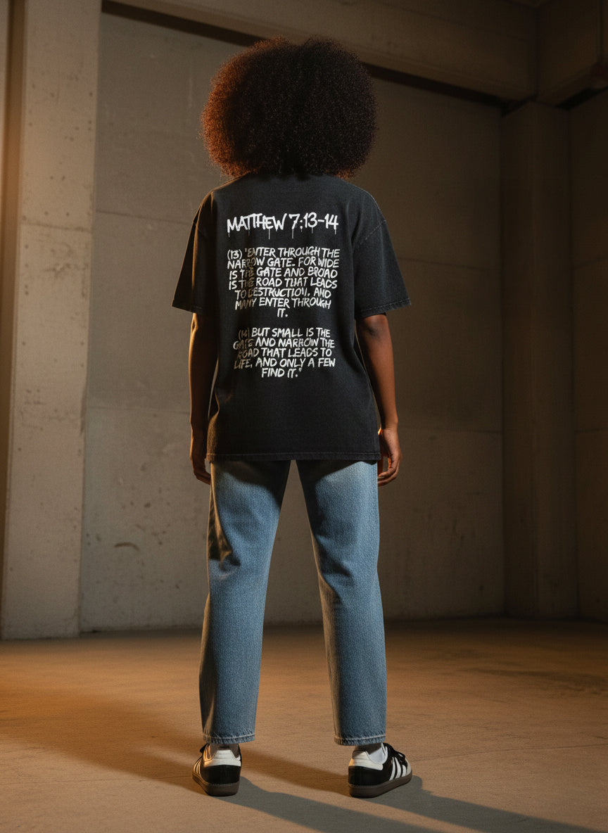 "Matthew 7:13-14" The Narrow Way, Choose wisely Snow Washed Oversized Cotton T-Shirt