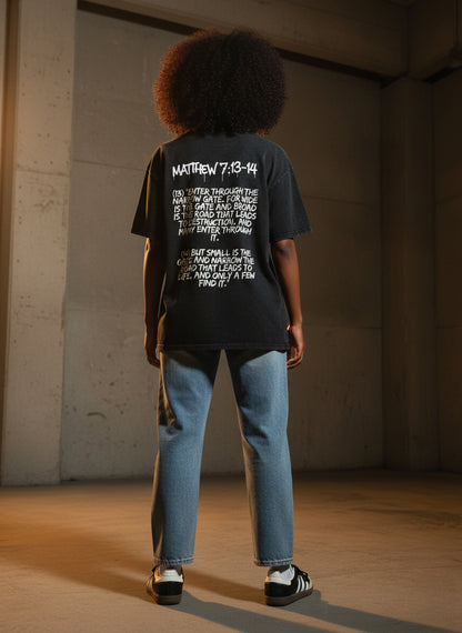 "Matthew 7:13-14" The Narrow Way, Choose wisely Snow Washed Oversized Cotton T-Shirt